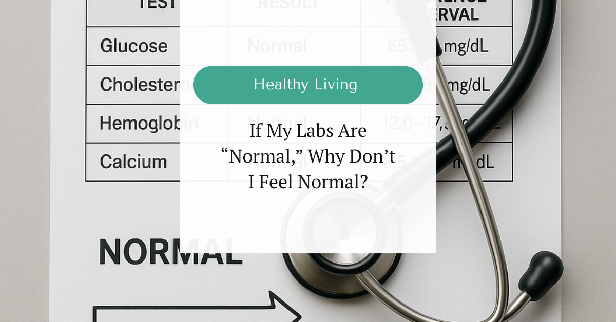 A lab report with a stethoscope on top, symbolizing the gap between “normal” lab results and real-life symptoms