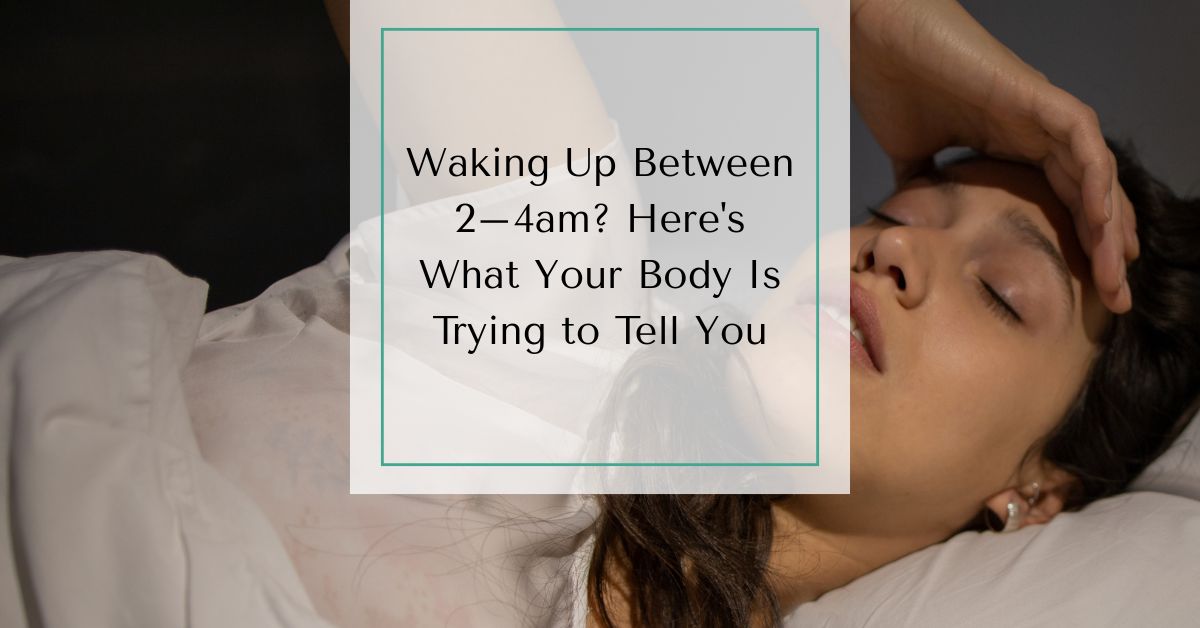 Woman lying awake in bed at night with text overlay that reads, “Waking Up Between 2-4am? Here’s What Your Body Is Trying to Tell You.”