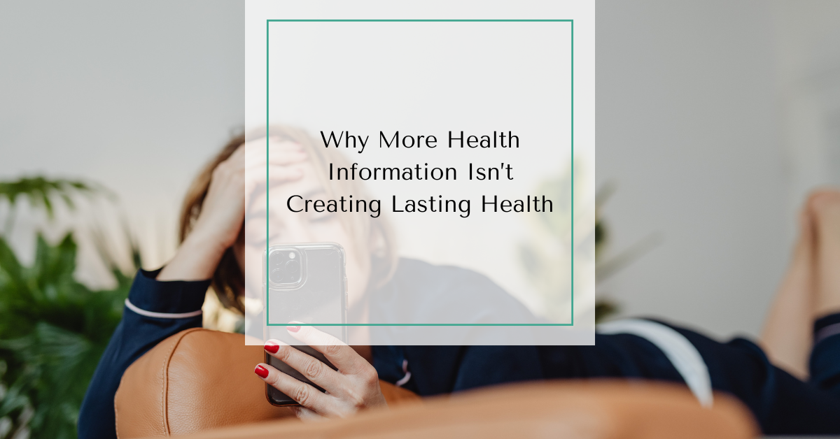 Woman lying on a couch looking at her phone with text overlay reading “Why More Health Information Isn’t Creating Lasting Health.”